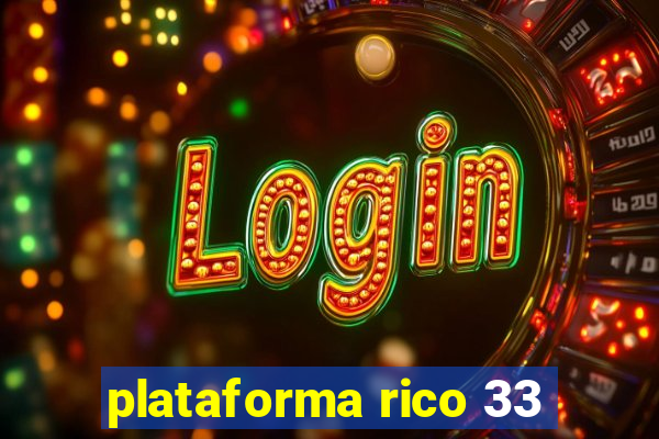 plataforma rico 33
